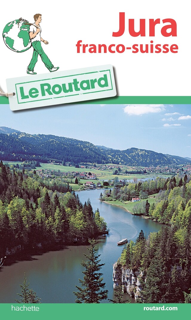 Guide du Routard Jura franco-suisse - Philippe Gloaguen - Hachette Tourisme