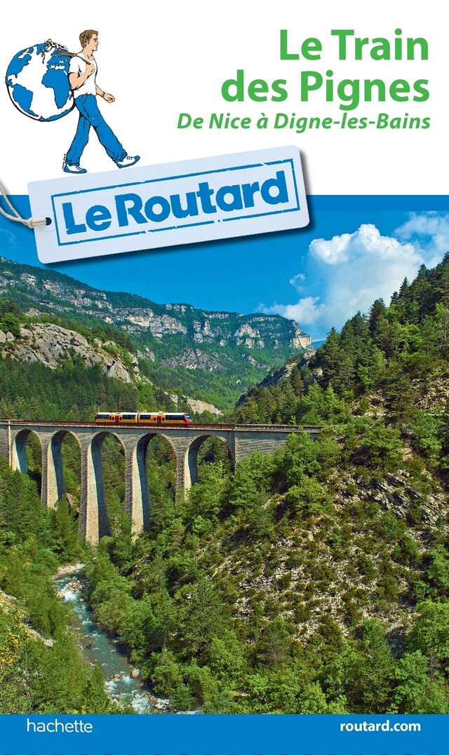 Guide du Routard Train des Pignes - Philippe Gloaguen - Hachette Tourisme