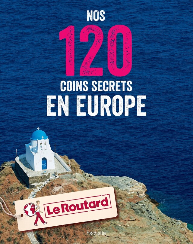 Nos 120 coins secrets en Europe -  Collectif - Hachette Tourisme