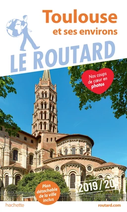 Guide du Routard Toulouse et ses environs 2019/20