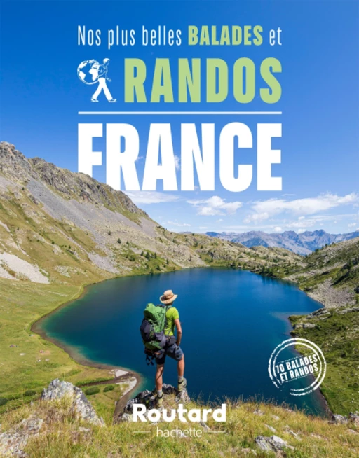 Nos plus belles balades et randos en France -  Collectif - Hachette Tourisme