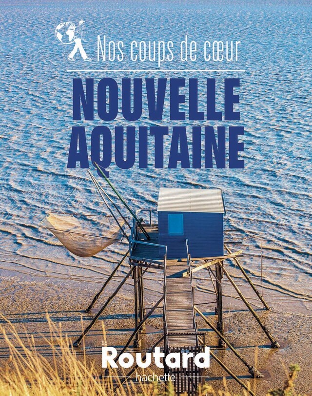 Nos coups de coeur en Nouvelle-Aquitaine -  Collectif - Hachette Tourisme