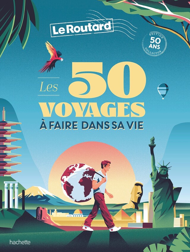 50 voyages à faire dans sa vie -  Collectif - Hachette Tourisme