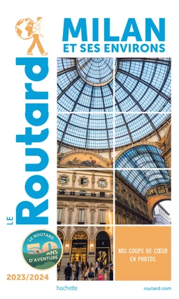 Guide du Routard Milan et ses environs 2023/24