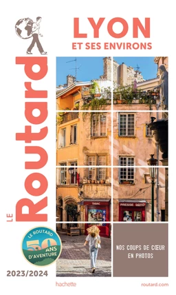 Guide du Routard Lyon et ses environs 2023/24