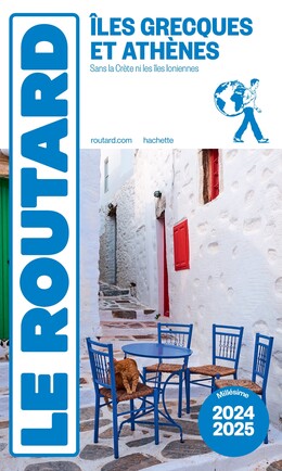 Guide du Routard Îles grecques et Athènes 2024/25