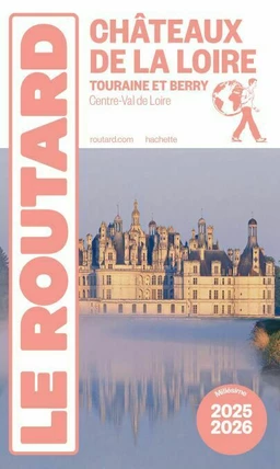 Guide du Routard Châteaux de la Loire 2025/26