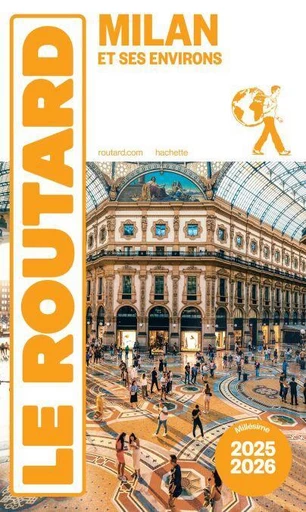 Guide du Routard Milan et ses environs 2025/26 -  Collectif - Hachette Tourisme