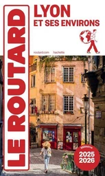 Guide du Routard Lyon et ses environs 2025/26